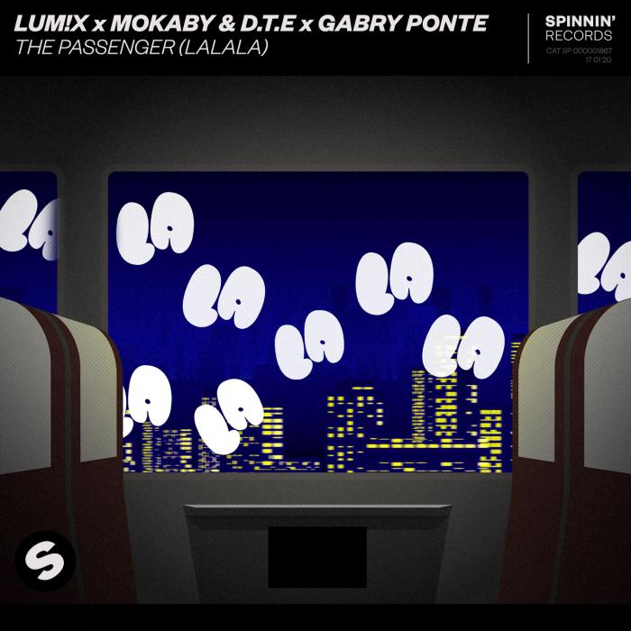 LUM!X, MOKABY & D.T.E, Gabry Ponte - The Passenger (LaLaLa) LUM!X, MOKABY & D.T.E, Gabry Ponte - The Passenger (LaLaLa)