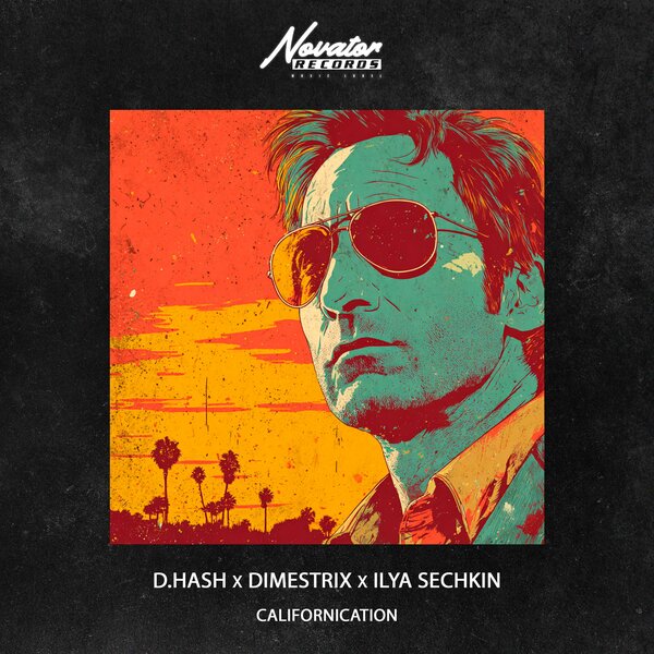 D Hash & DIMESTRIX & ILYA SECHKIN - Californication