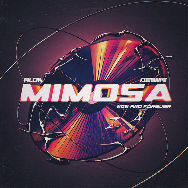 Alok & Dennis - Mimosa (Now and Forever)